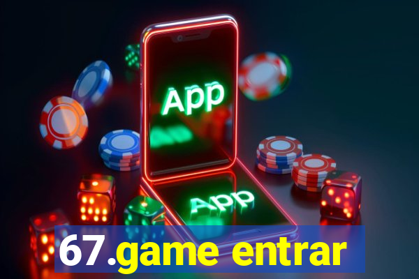 67.game entrar